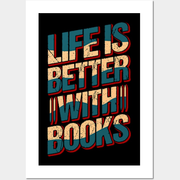 LIFE IS BETTER WITH BOOKS - book puns Wall Art by alexanderkansas